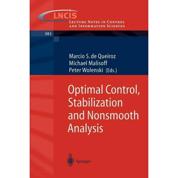 Lecture Notes in Control and Information Optimal Control, Stabilization and Nonsmooth Analysis, Book 301, (Paperback)