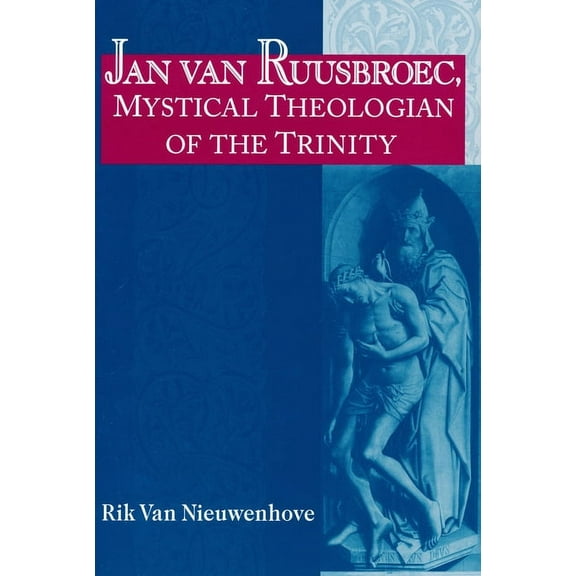 Studies in Spirituality and Theology Jan van Ruusbroec, Mystical Theologian of the Trinity, Book 7, (Paperback)