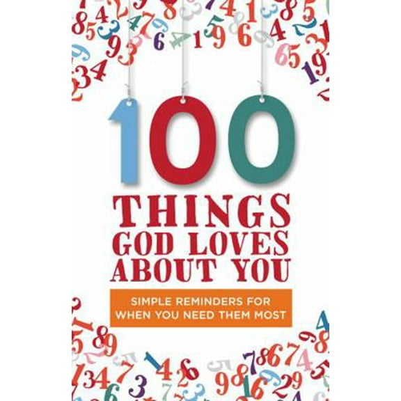 Pre-Owned 100 Things God Loves about You: Simple Reminders for When You Need Them Most (Hardcover) 0310343860 9780310343868