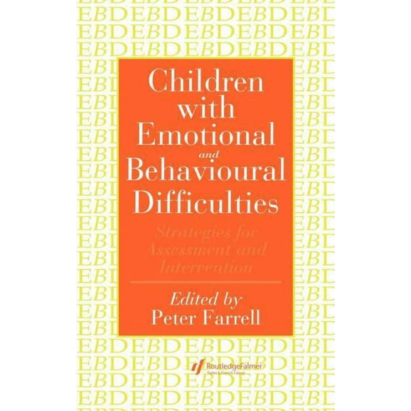 Children With Emotional And Behavioural Difficulties: Strategies For Assessment And Intervention, (Hardcover)