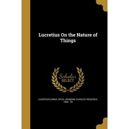 Lucretius on the Nature of Things (Lucretius On The Nature Of Things Best Translation)
