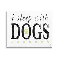 Stupell Industries I Sleep With Dogs Pets Phrase Graphic Art Gallery Wrapped Canvas Print Wall Art, Design by K. Kaufman