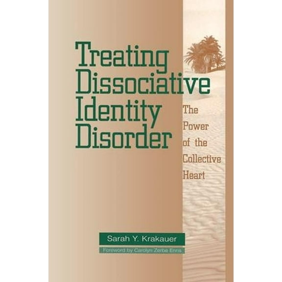 Treating Dissociative Identity Disorder: The Power of the Collective Heart (Paperback)