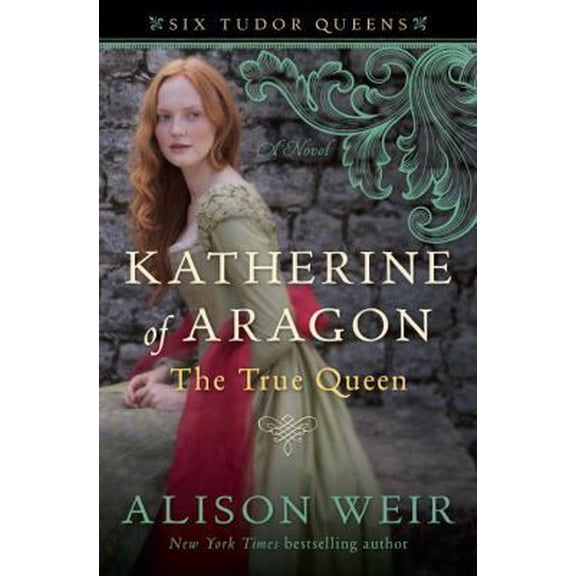 Pre-Owned Katherine of Aragon, The True Queen: A Novel (Six Tudor Queens) (Hardcover) 1101966483 9781101966488