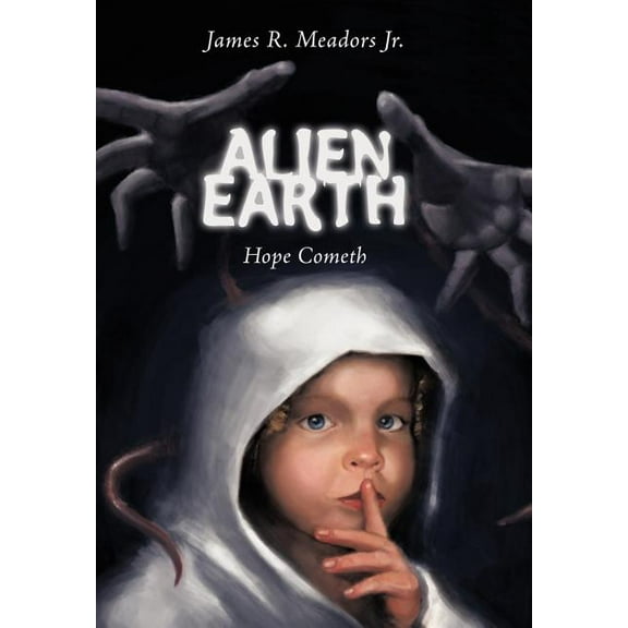 Alien Earth: Hope Cometh (Hardcover)