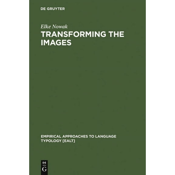Empirical Approaches to Language Typolog Transforming the Images, Book 15, (Hardcover)