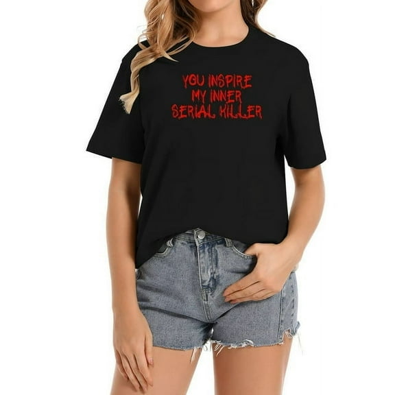 You Inspire My Inner Serial Killer Funny - True Crime T-Shirt