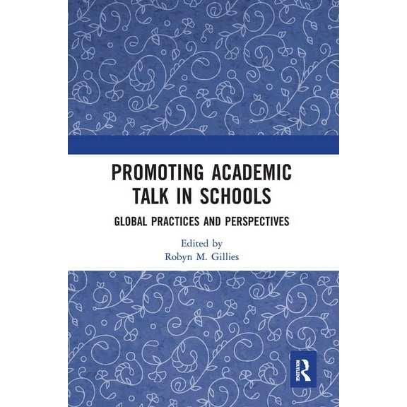 Promoting Academic Talk in Schools: Global Practices and Perspectives, (Paperback)