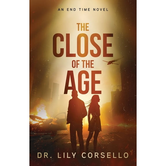 The Close Of The Age: An End Time Novel, (Paperback)