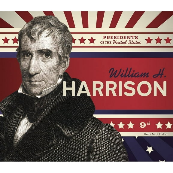 Presidents of the United States William H. Harrison, (Hardcover)