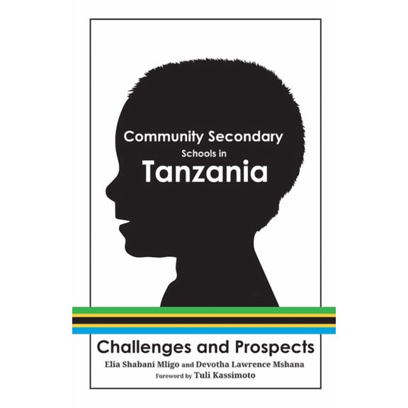 Community Secondary Schools in Tanzania: Challenges and Prospects, (Hardcover)