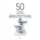 thumbnail image 1 of 50 cosas que hay que saber sobre arquitectura Ariel 9786079377816, 1 of 2