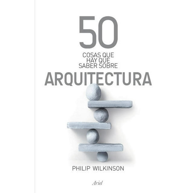 50 cosas que hay que saber sobre arquitectura Ariel 9786079377816