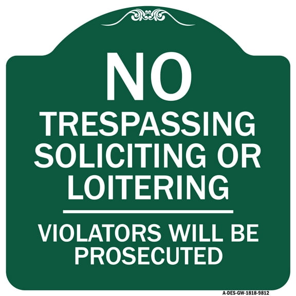 SignMission Designer Series Sign - No Trespassing Soliciting Or Loitering Violators Will Be Prosecuted | Green & White 18" X 18" Heavy-Gauge Aluminum Architectural Sign | Made in the