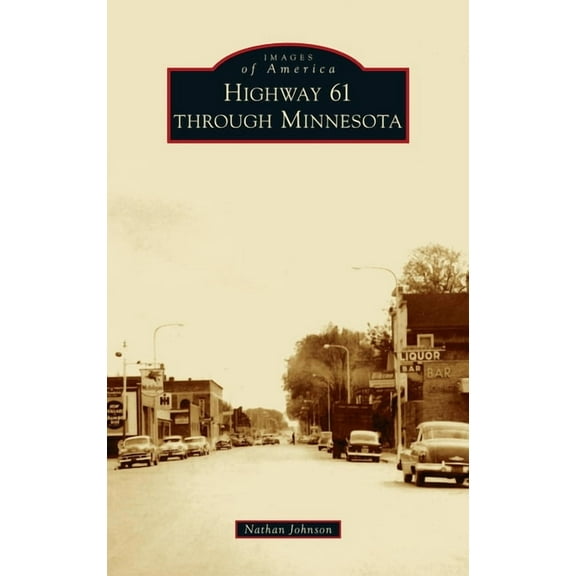 Images of America: Highway 61 Through Minnesota (Hardcover)