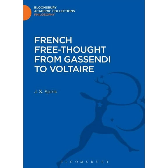 Bloomsbury Academic Collections: Philoso French Free-Thought from Gassendi to Voltaire, (Hardcover)