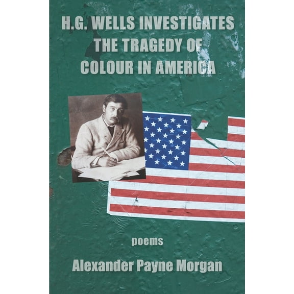 H. G. Wells Investigates the Tragedy of Colour in America (Paperback)