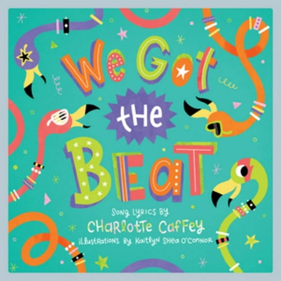 Lyricpop We Got the Beat: A Children's Picture Book, (Hardcover)