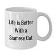 thumbnail image 2 of Funny Siamese Cat Lover Gifts for Friends from Men, Unique White Coffee Mug for Her, 'Life Is Better With A Siamese Cat' Quote Graduation Unique Gifts, 2 of 4