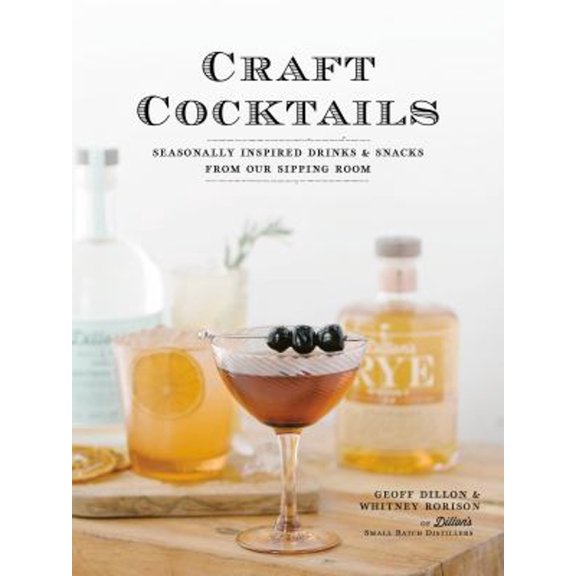 Pre-Owned Craft Cocktails : Seasonally Inspired Drinks and Snacks from Our Sipping Room (Paperback) 9780735235298