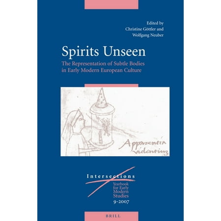 UPC: 9789004163966 | Intersections: Spirits Unseen: The Representation of Subtle Bodies in Early Modern European Culture (Series #9) (Hardcover)