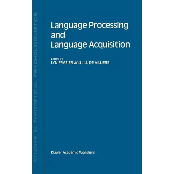 Studies in Theoretical Psycholinguistics Language Processing and Language Acquisition, Book 10, (Hardcover)