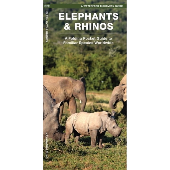 Elephants & Rhinos : A Folding Pocket Guide to the Status of Familiar Species