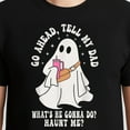 thumbnail image 3 of Go Ahead Tell My Dad What's He Gonna Do Haunt Me – T-Shirt, Hoodie & Sweatshirt – Humor Apparel – Family Gag Gift, 3 of 6