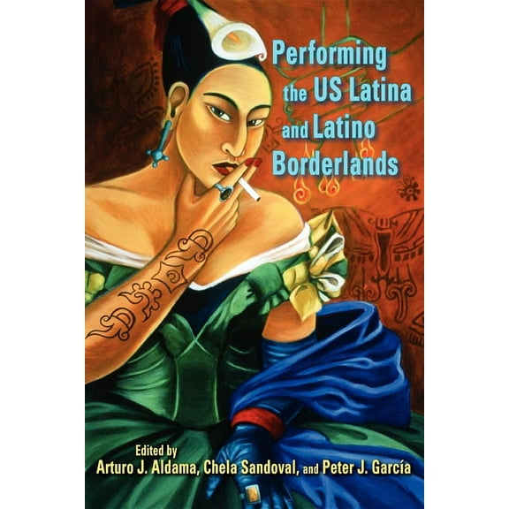 Performing the Us Latina and Latino Borderlands, (Paperback)