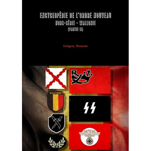 EncyclopZdie de l'Ordre Nouveau - Hors-sZrie - WALLONIE (partie II), (Paperback)