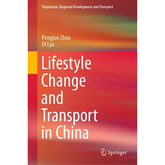 Population, Regional Development and Tra Lifestyle Change and Transport in China, (Hardcover)