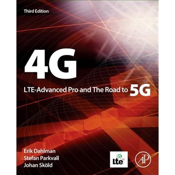 Pre-Owned 4G, LTE-Advanced Pro and The Road to 5G [Hardcover] Dahlman, Erik; Parkvall, Stefan and Skold, Johan