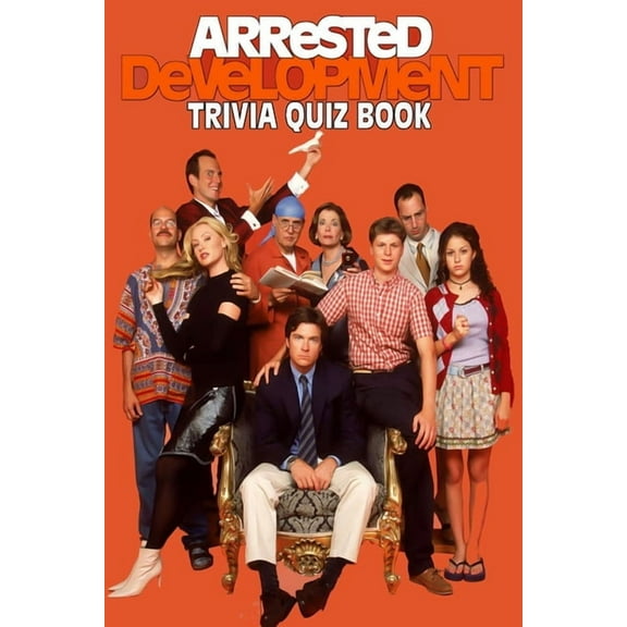 Arrested Development: Trivia Quiz Book, (Paperback)
