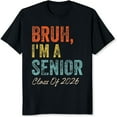thumbnail image 2 of 100% Cotton Bruh Im A Senior Class Of 2026 Graduation T-Shirt For High School Students Funny Senior Year Gift Unisex Tee Shirt, 2 of 5
