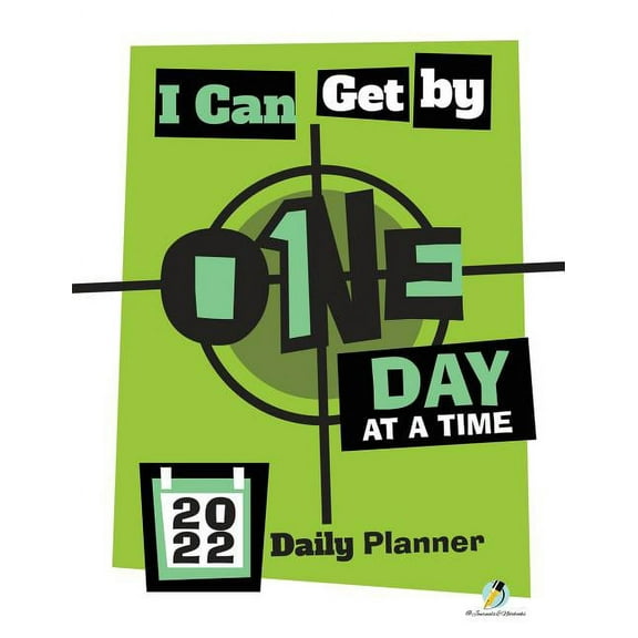 I Can Get By One Day at a Time: 2022 Daily Planner (Paperback)