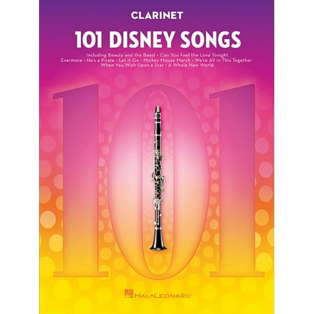 101 Disney Songs for Clarinet - Clarinet Music Book with Arranged Solos from Classic to Contemporary Disney Movies, (Paperback)