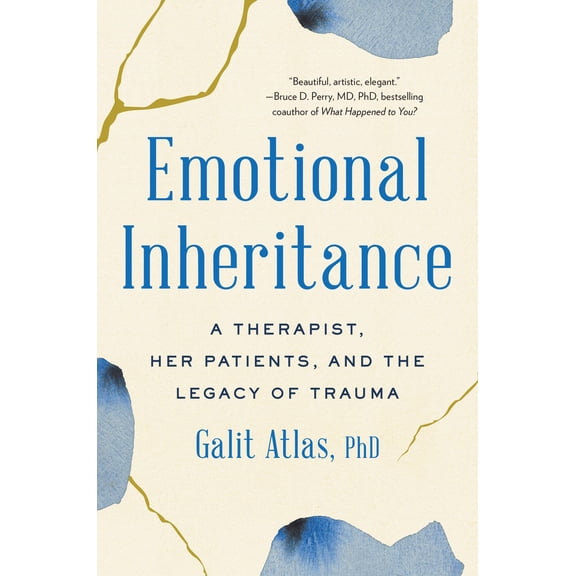 Emotional Inheritance : A Therapist, Her Patients, and the Legacy of Trauma (Hardcover)