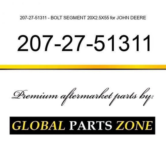 207-27-51311 - BOLT SEGMENT 20X2.5X55 for JOHN DEERE