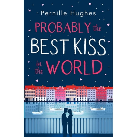 Probably the Best Kiss in the World: The laugh out loud romantic comedy of 2019! - (Best Political Novels 2019)