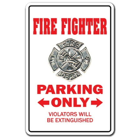 Fire Fighter Novelty Sign | Indoor/Outdoor | Funny Home Décor for Garages, Living Rooms, Bedroom, Offices | SignMission Fireman Gift Emt First Responder Police Sign Wall Plaque Decoration