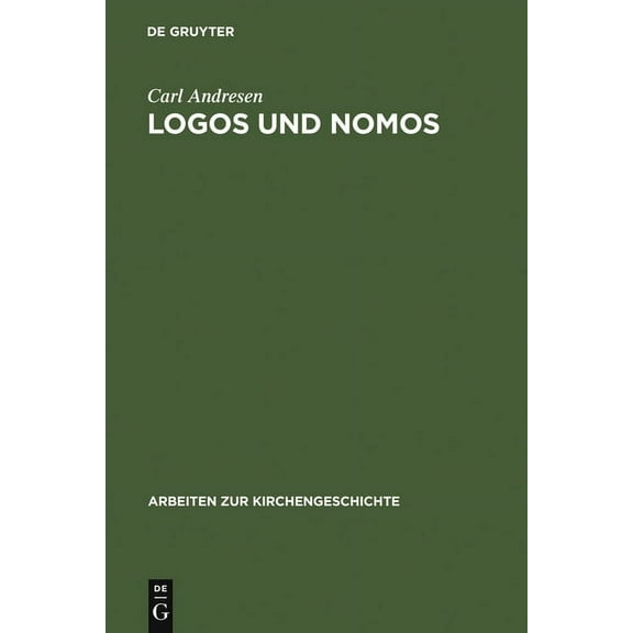 Arbeiten Zur Kirchengeschichte Logos und Nomos, Book 30, (Hardcover)