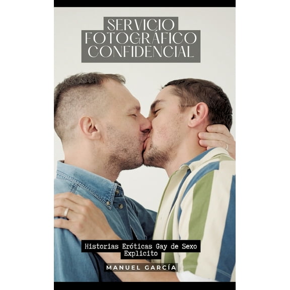 Servicio fotográfico confidencial: Historias Eróticas Gay de Sexo Explicito (Hardcover)