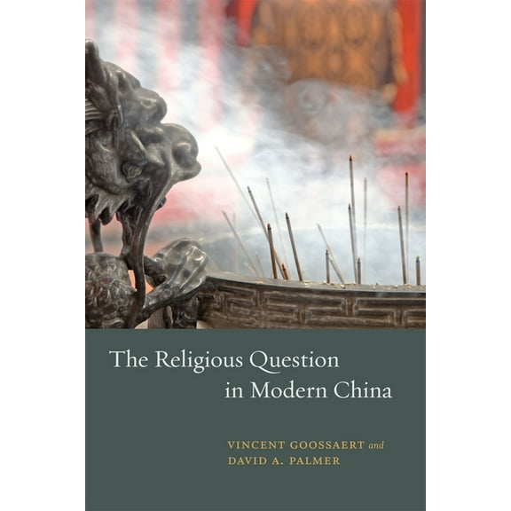The Religious Question in Modern China, (Paperback)