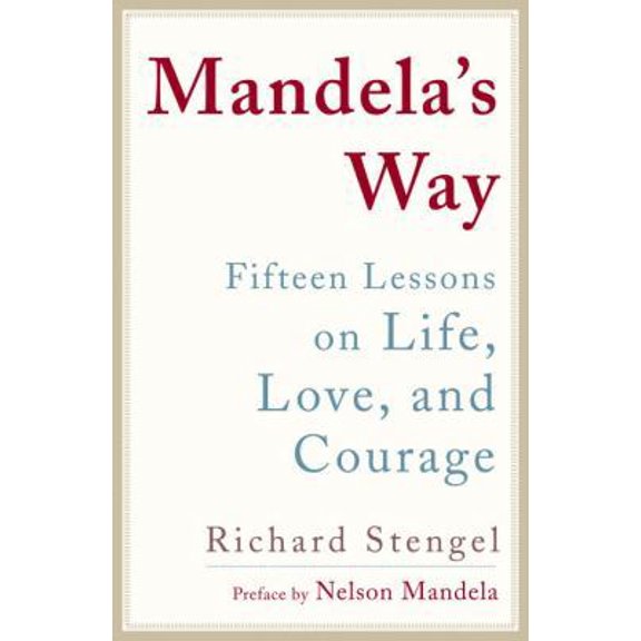 Pre-Owned Mandela's Way: Lessons on Life, Love, and Courage (Hardcover) 0307460681 9780307460684