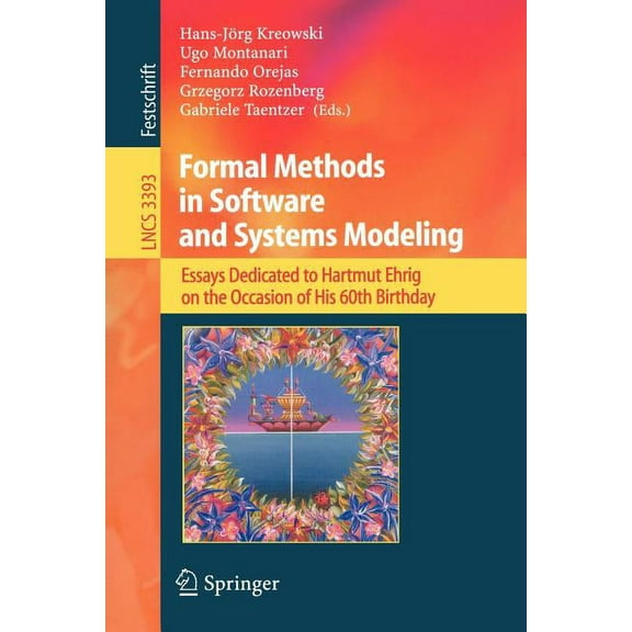 Formal Methods in Software and Systems Modeling: Essays Dedicated to Hartmut Ehrig on the Occasion of His 60th Birthday, (Paperback)