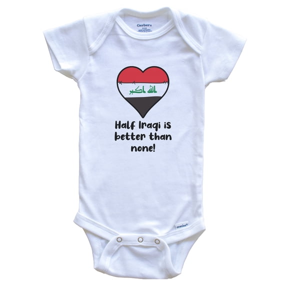 Half Iraqi Is Better Than None Iraq Flag Heart Baby Bodysuit