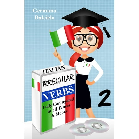 Italian Irregular Verbs Fully Conjugated in all Tenses - (All The Best In Italian Language)