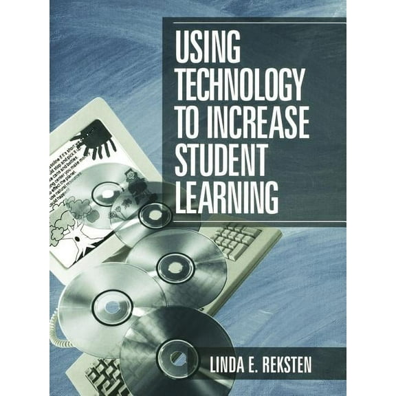 Using Technology to Increase Student Learning, (Paperback)