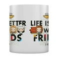 thumbnail image 3 of Friends Life Is Better With Friends Chibi Mug, 3 of 4