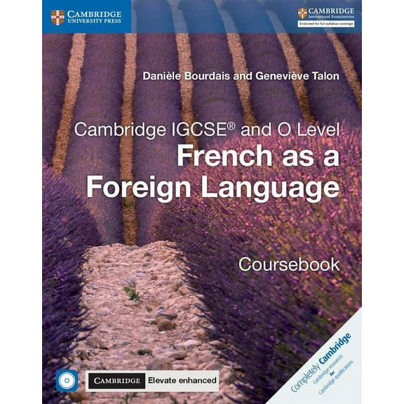 Cambridge Igcse (r) and O Level French As a Foreign Language Coursebook With Audio Cds and Cambridge Elevate Enhanced Edition (2 Years)